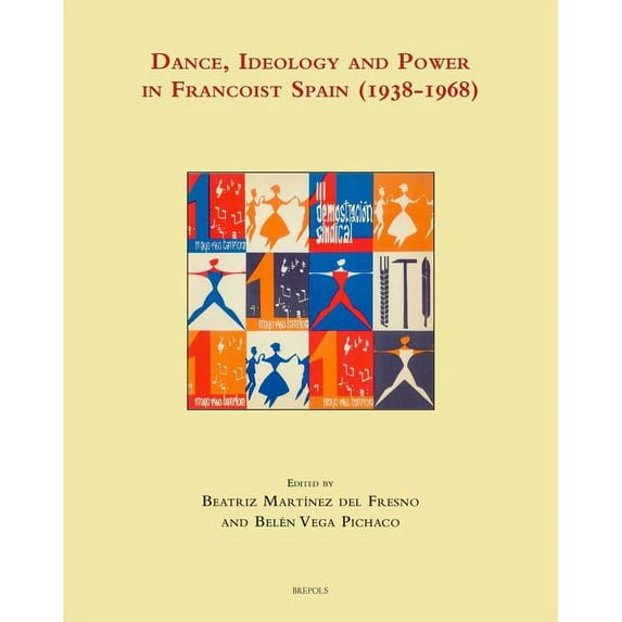 Music, Criticism & Politics Dance, Ideology and Power in Francoist Spain (1938-1968), Book 5, (Hardcover)