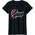 thumbnail image 1 of Dance Is My Sport - Ballet Dancer Ballerina Plié Chassé Jeté T-Shirt, 1 of 3