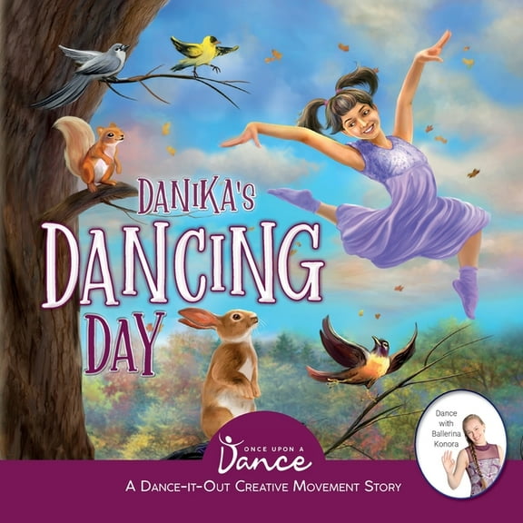 Dance-It-Out! Creative Movement Stories Danika's Dancing Day: A Dance-It-Out Creative Movement Story for Young Movers, (Paperback)