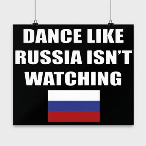 Dance Like Russia Isn't Watching Politics Poster ‚Äì Black 13x13in Wall Art Gift