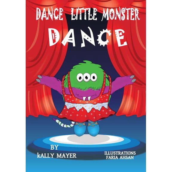 Little Monsters Dance Little Monster, Dance!: Kids's Picture Book for Beginner Readers (2-6 yrs), Book 3, (Paperback)