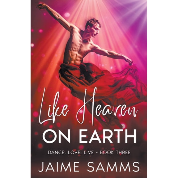 Dance, Love, Live Like Heaven On Earth, Book 3, (Paperback)