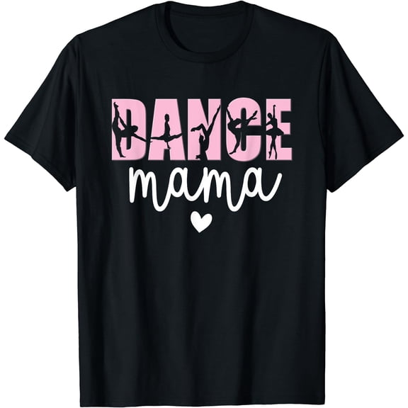 Dance Mama Dance Mother Of A Dancer Dancing Mom T-Shirt Black X-Large