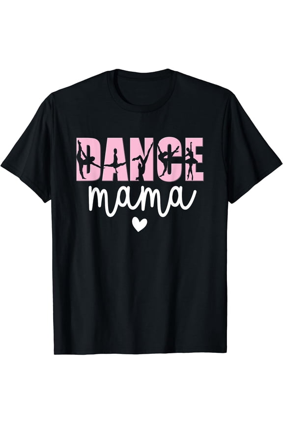 Dance Mama Dance Mother Of A Dancer Dancing Mom T-Shirt Black X-Large