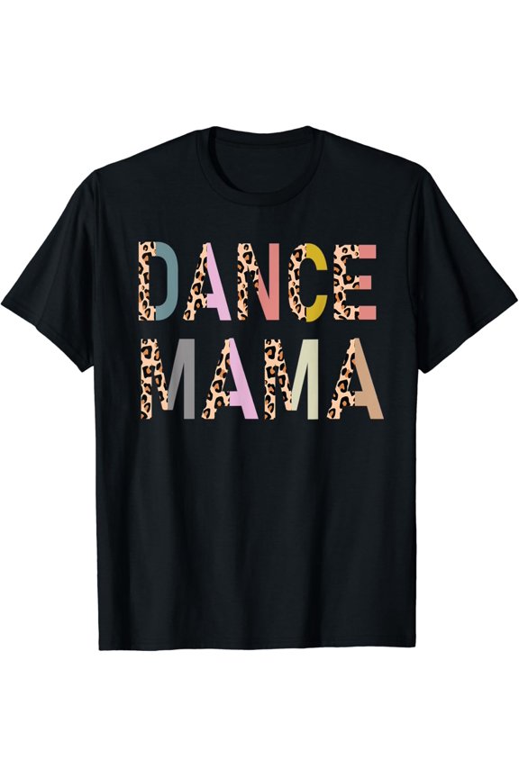 Dance Mama Of A Dancer Mom Dancing Mother Dance Mom T-Shirt Unisex S-5XL Hot Trending Shirt, Vintage Birthday Gift
