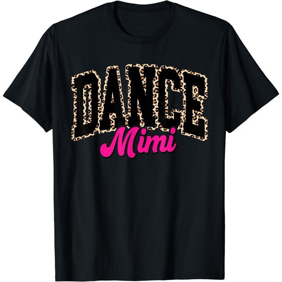 Dance Mimi Leopard Dancing Mom Life Dancer T-Shirt, Unisex T-Shirt