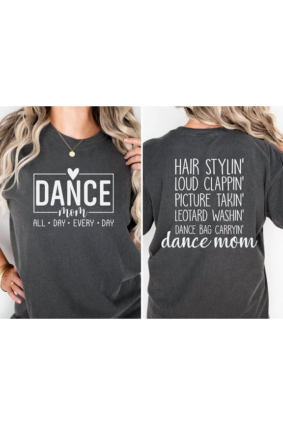 Dance Mom All Day Every Day Dancer Mama Competition Proud T-Shirt