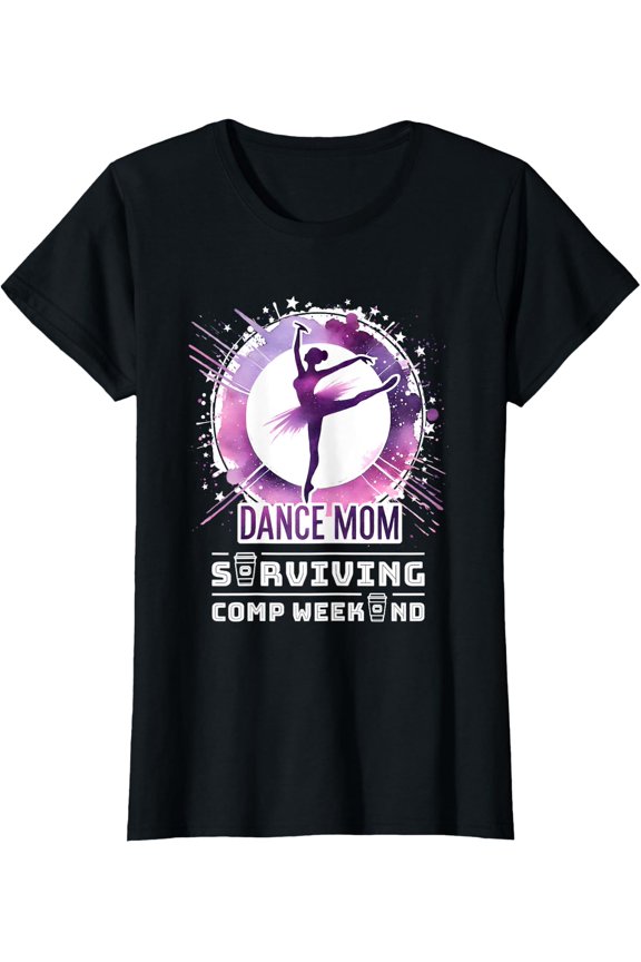 Dance Mom Cheer Mom Surviving Comp Weekend T-Shirt Size S-5XL