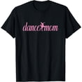 thumbnail image 1 of Dance Mom Cute Mother's Day Mama Momma Mom T-Shirt, 1 of 3