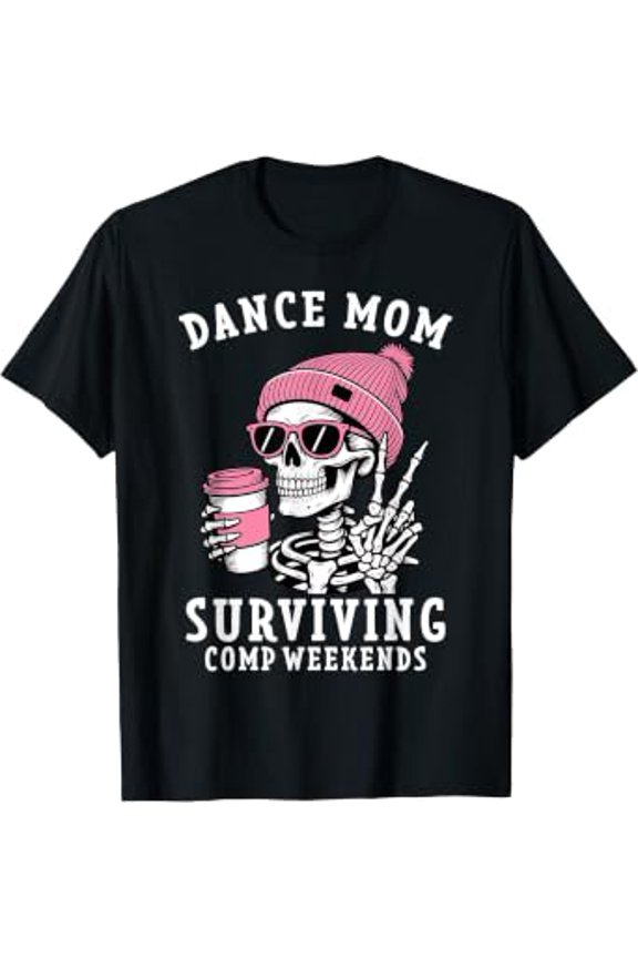Dance Mom Dancing And Coffee Comps Competition T-Shirt