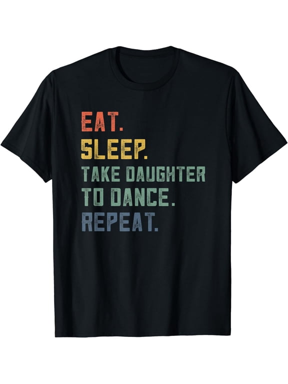 Dance Mom I Cant My Daughter Ballet Eat Sleep Dance Repeat T-Shirt
