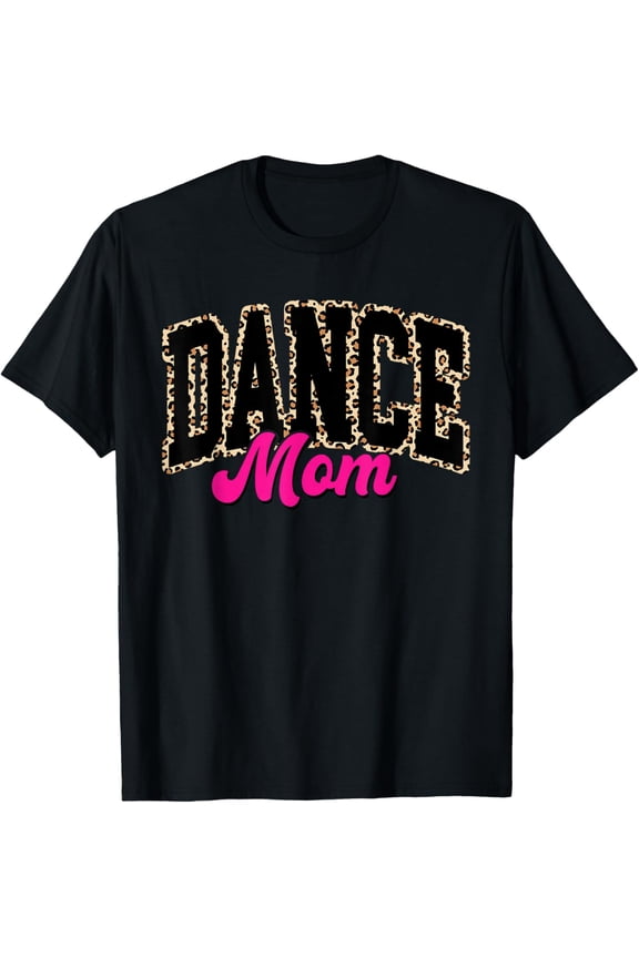 Dance Mom Leopard Dancing Mom Life Girls Women Dancer T-Shirt- Classic Unisex 100% Cotton Crew Neck T-Shirt Breathable Casual Everyday Wear Affordable