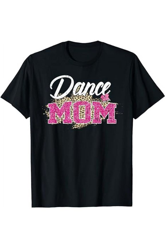 Dance Mom Leopard Funny Dancing Mom Mother's Day T-Shirt