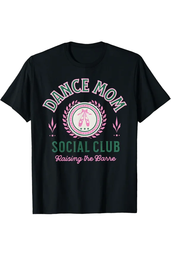 Dance Mom Raising The Barre Dancer Ballerina Mother'S Day T-Shirt Size S-5XL