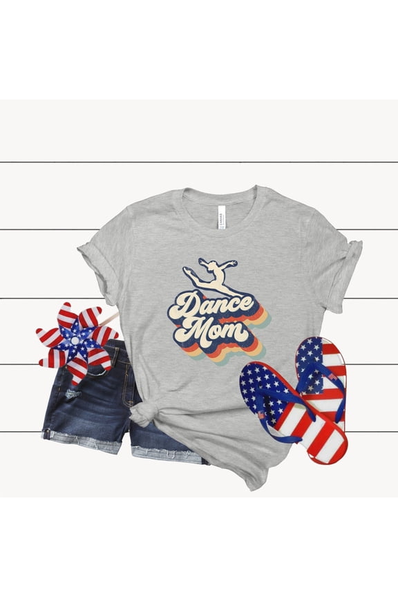 Dance Mom Shirt, Dance Mom Crew Shirt, Mom Life Shirt, Mother T-Shirt, Cute Mom Shirt, Cute Mom Gift, Mothers Day Gift, Dance Mom Gift