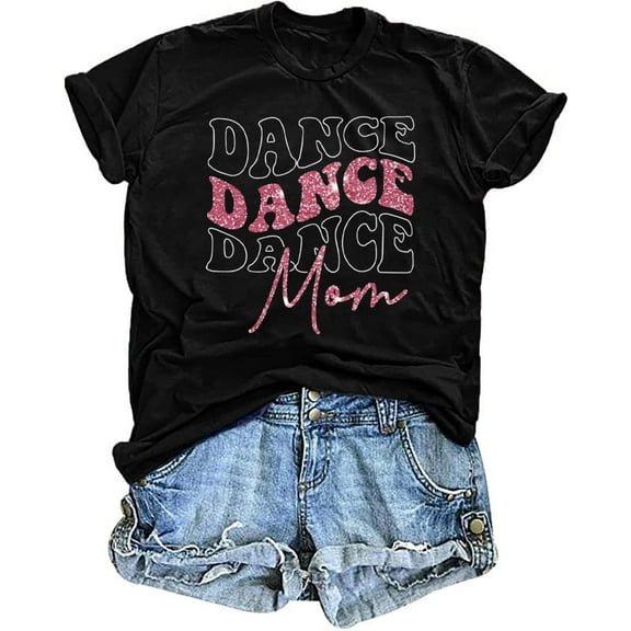 Dance Mom Shirt Women Mom Life T Shirt Mama Shirts Mothers Day Shirt Gifts Mom Graphic Tee Dance Tops