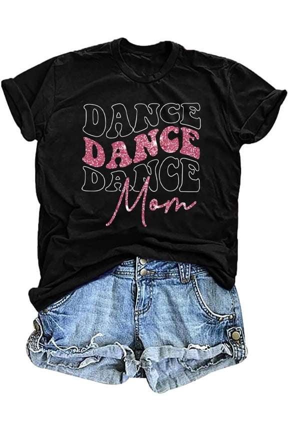 Dance Mom Shirt Women Mom Life T Shirt Mama Shirts Mothers Day Shirt Gifts Mom Graphic Tee Dance Tops