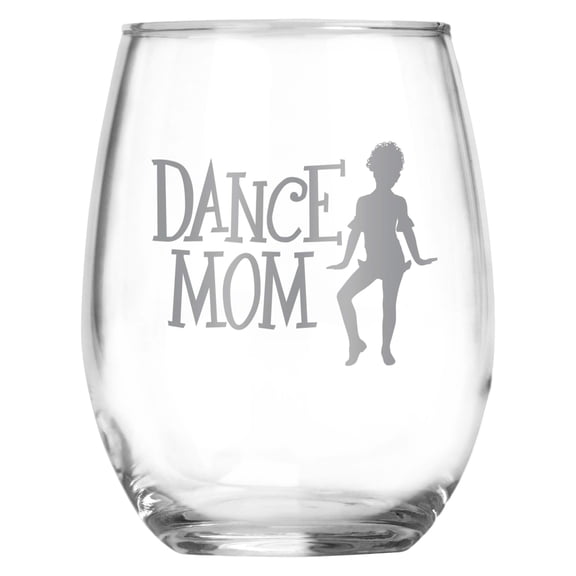 Dance Mom Stemless Wine Glass , Gift for Mom , Birthday , Mother's Day , Dance Teacher , Hip Hop , Jazz , Modern Dance