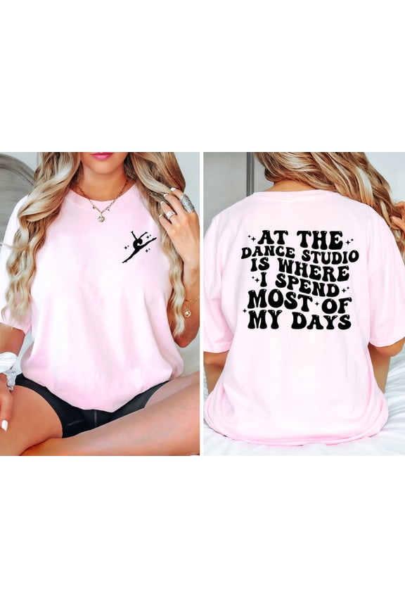 Dance Mom T-Shirt: At The Dance Studio - Trendy Cotton Tee
