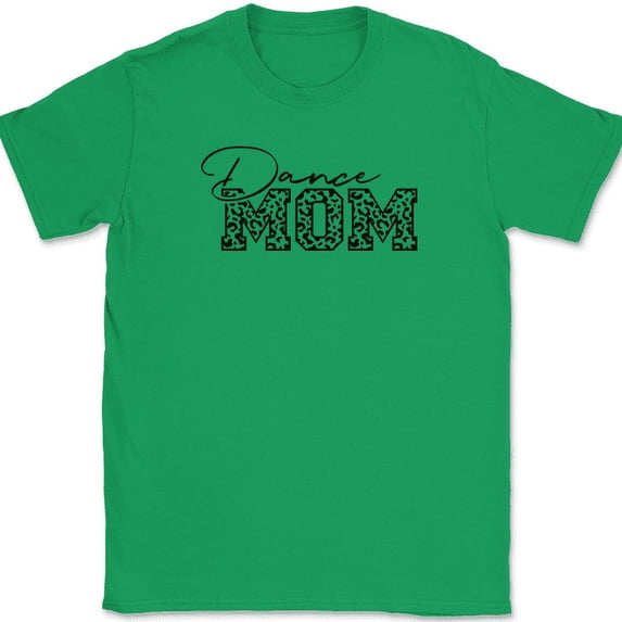 Dance Mom T-Shirt Funny Girls Hobby Ballerina Mother Text Tee - Green, 2XL