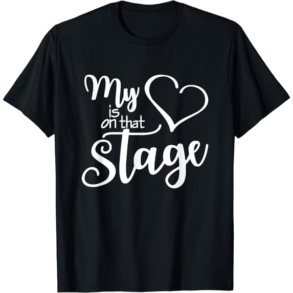 Dance Mom Tee My Heart Is On That Stage Dance Recital T-Shirt Black Medium