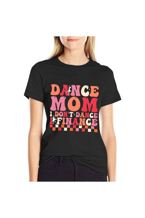 Dance Mom Women’s Cotton Short Sleeve T-Shirt HD Graphic Print Casual Crew Neck Tee M