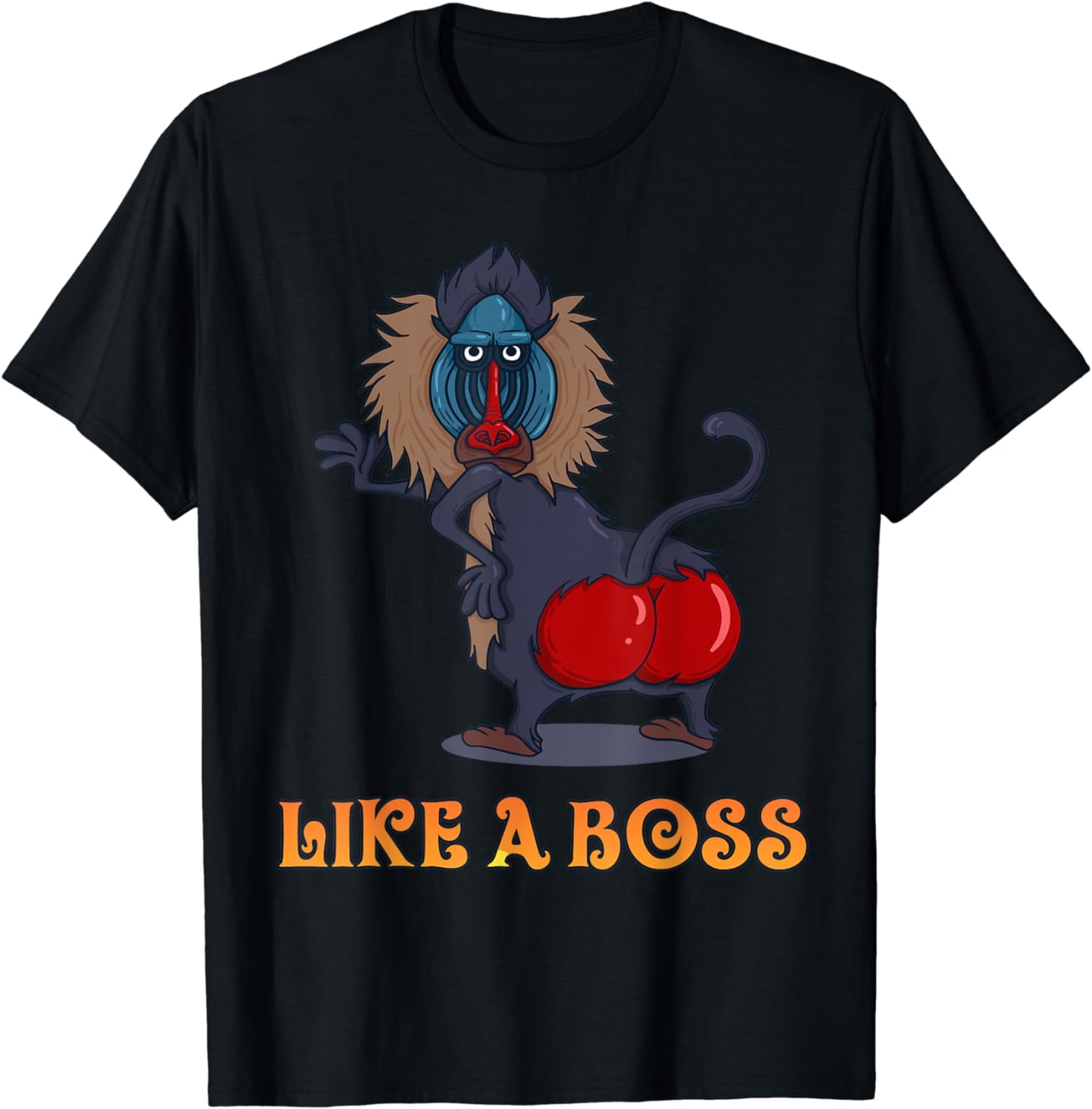 Dance Monkey - Like a Boss baboon monkey with red buttocks T-Shirt