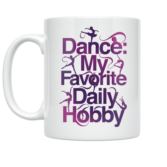 Dance: My Favorite Daily Hobby - Dance Enthusiast - 11 oz Ceramic Coffee Mug