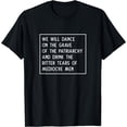 thumbnail image 1 of Dance On The Grave Of The Patriarchy Social Justice Feminist T-Shirt Black X-Large, 1 of 4