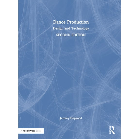 Dance Production: Design and Technology, (Hardcover)