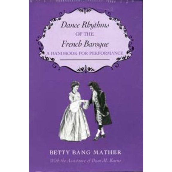 Pre-Owned Dance Rhythms of the French Baroque: A Handbook for Performance (Hardcover) 0253316065 9780253316066