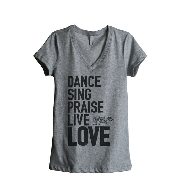 Dance Sing Praise Live Love Women's Fashion Relaxed V-Neck T-Shirt Tee Heather Grey X-Large