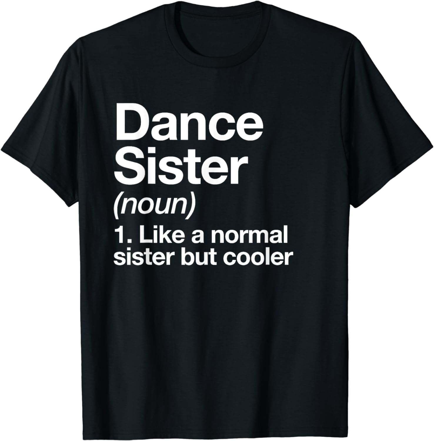 Dance Sister Definition Funny & Sassy Sports TShirt