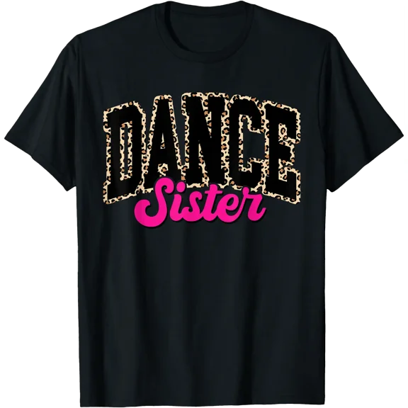 Dance Sister Leopard Dancing Sis Life Dancer Classic Edition T-Shirt , Vintage T-Shirt