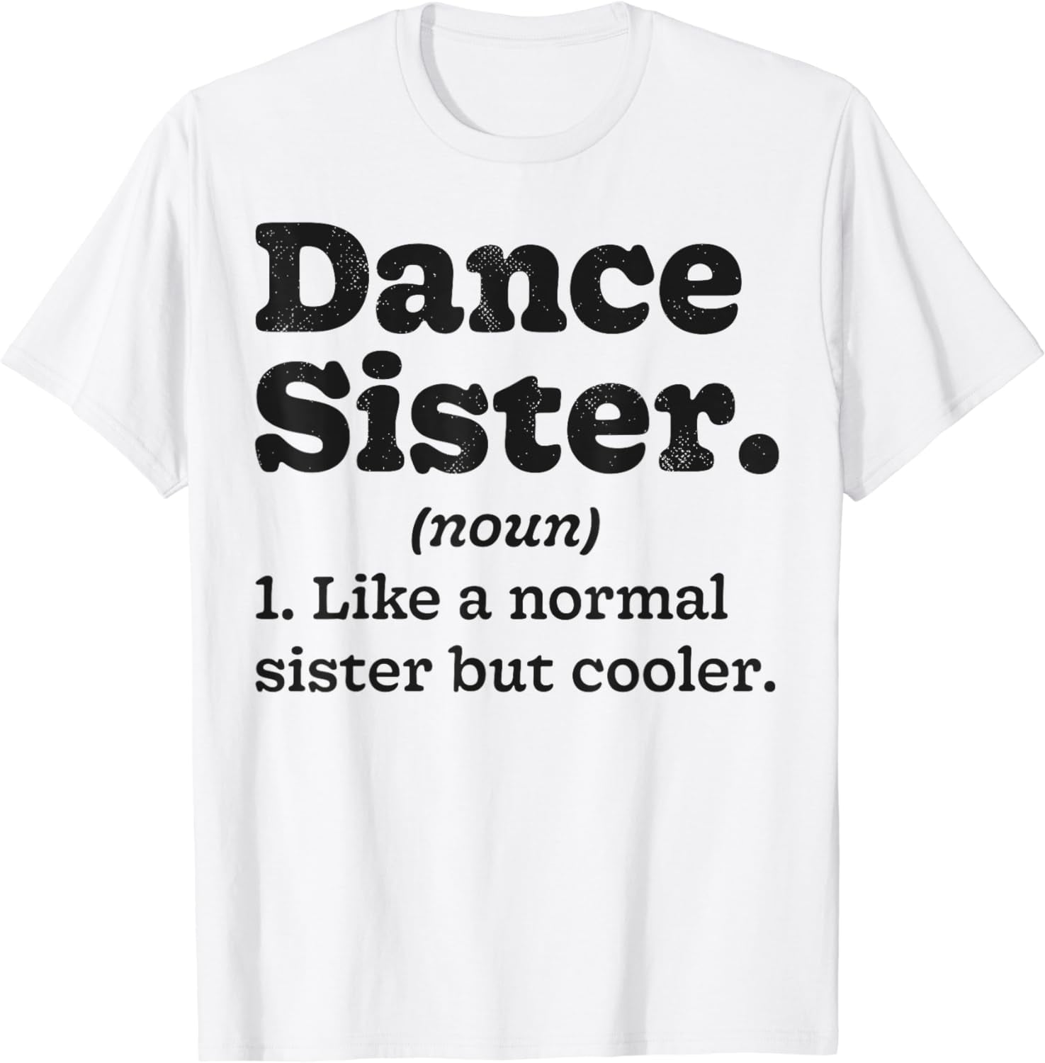 Dance Sister Noun Definition Dancing Girls Dancer Dictionary TShirt