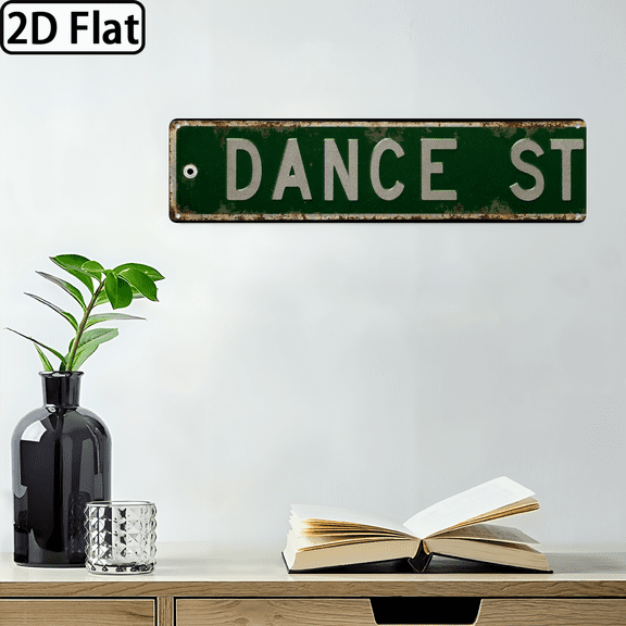 Dance St Retro Tin Signs Metal Sign Gift for Home Kitchen Restaurants Garden Wall Front Door Hanging Decor 4x16 Inch