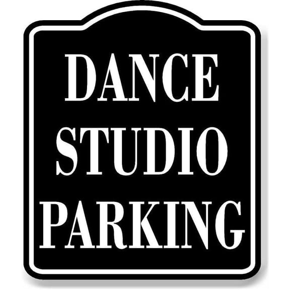 Dance Studio Parking BLACK Aluminum Composite Sign, 8.5"x10"