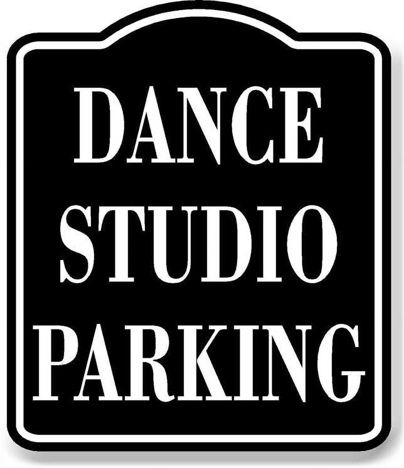 Dance Studio Parking BLACK Aluminum Composite Sign - Walmart.com