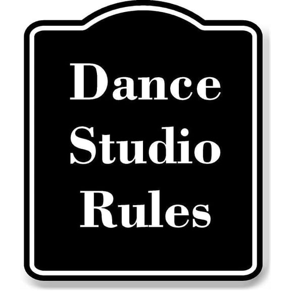 Dance Studio Rules BLACK Aluminum Composite Sign 20''x24''