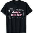 thumbnail image 1 of Dance Teacher Come On Tiny Humans Let's Dance instructor T-Shirt, 1 of 4