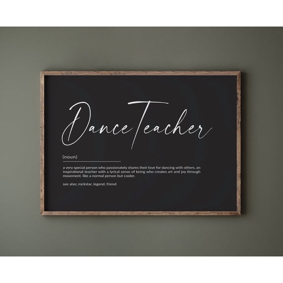 Dance Teacher Gift, Dance Teacher Definition, Dancing Teacher, Dancing Teacher Gift, Dance Gifts, Dance Poster Home Decor UNFRAMED Poster, Wall Art for Decor, Present, 12x18