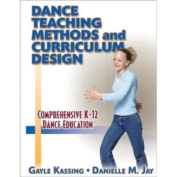 Pre-Owned Dance Teaching Methods and Curriculum Design (Hardcover) 0736002405 9780736002400