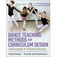thumbnail image 1 of Pre-Owned Dance Teaching Methods and Curriculum Design: Comprehensive K-12 Dance Education, 9781492572398, 149257239X, Paperback, Second edition, 1 of 1