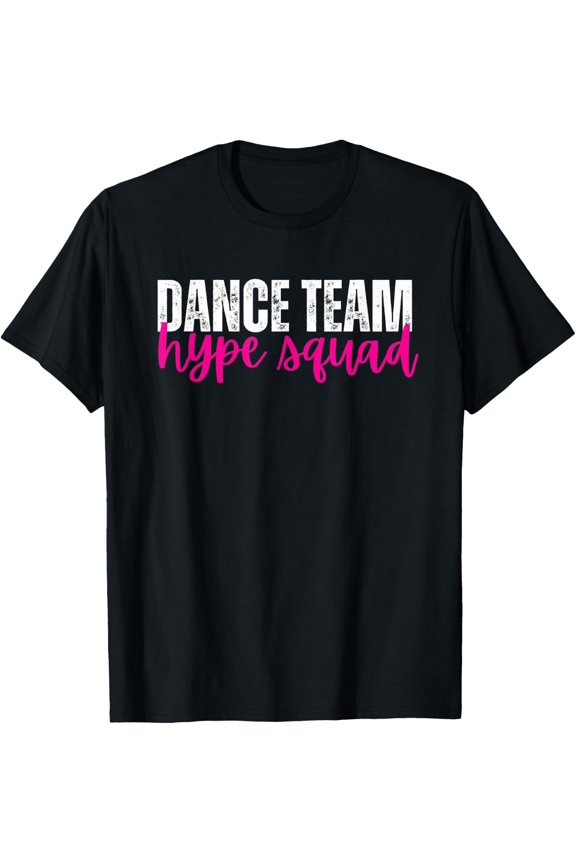 Dance Team Competition Hype Squad T-Shirt Size S-5XL
