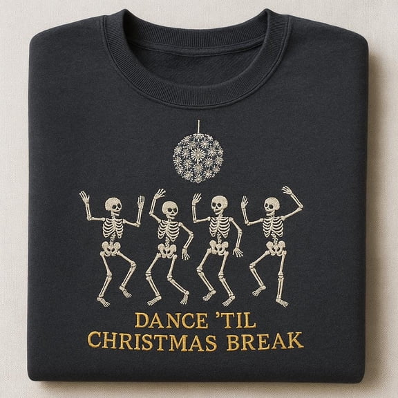 Dance Til Christmas Break Sweatshirt, Embroidered Disco Skeleton Crewneck, Funny Holiday Party Sweater