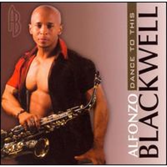Dance to This (CD) by Alfonzo Blackwell
