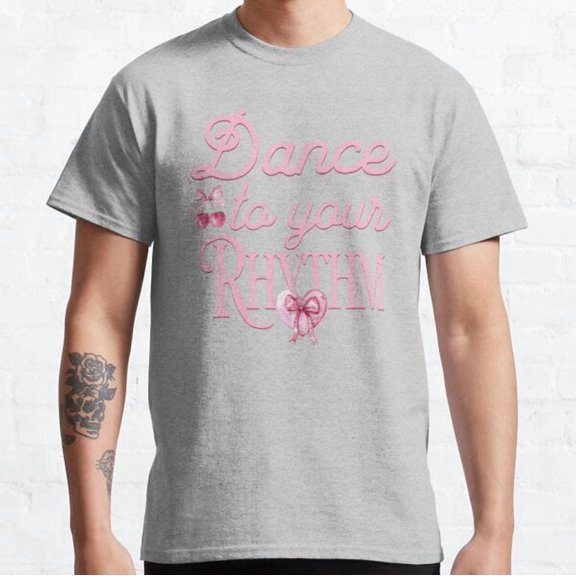 Dance To Your Rhythm Classic T-shirt