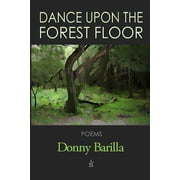 Dance Upon the Forest Floor Poems, Paperback