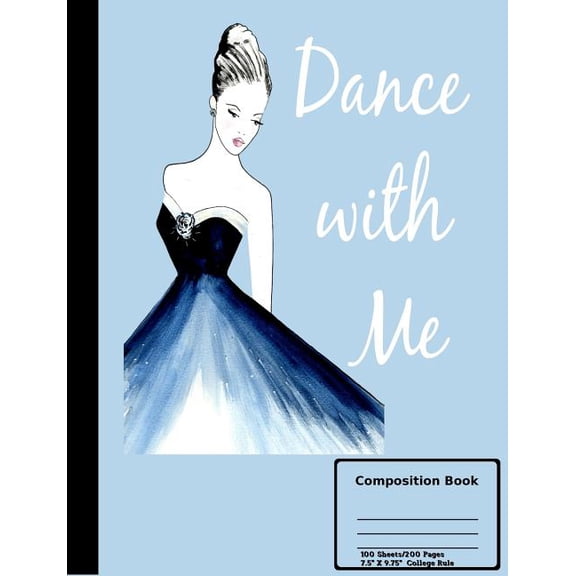 Dance With Me Composition Book : College Ruled 100 sheets/200 Pages 7.44" X 9.69" (Paperback)
