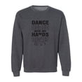 thumbnail image 1 of Dance With My Hands Crewneck Sweatshirt, 1 of 3